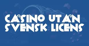 Casino Utan Svensk Licens - Vad Du Behöver Veta 2000194128